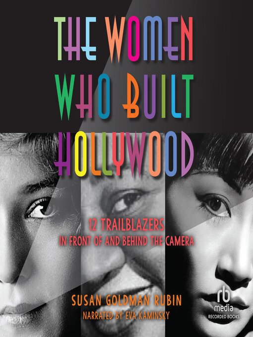 Title details for The Women Who Built Hollywood by Susan Goldman Rubin - Available
